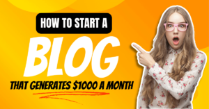 How to Start a Blog That Generates $1000 a Month