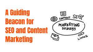 A Guiding Beacon for SEO and content Marketing